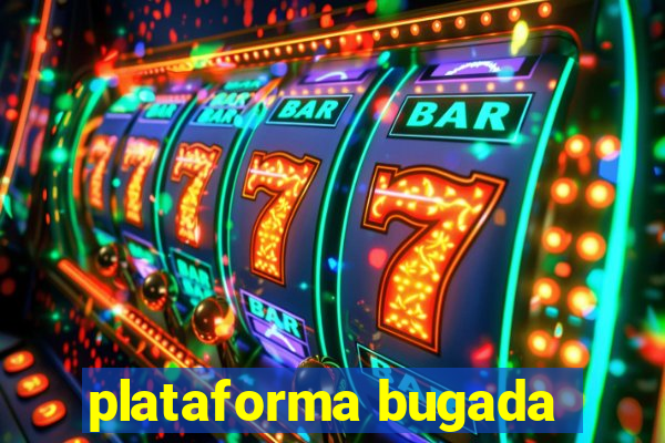 plataforma bugada